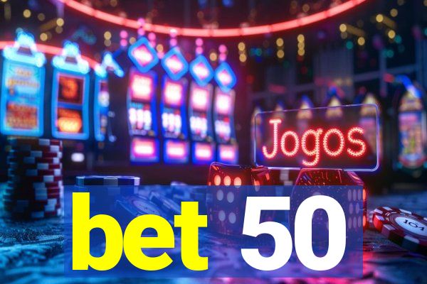 bet 50